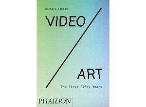 9781838663582 - Video Art The First Fifty Years - Barbara London Kartoniert (TB)