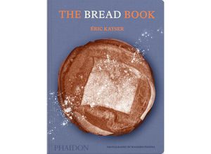 9781838665746 - The Bread Book - Éric Kayser Gebunden