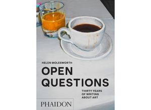 9781838666057 - Open Questions - Helen Molesworth Donna Wingate Kartoniert (TB)