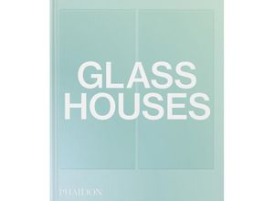 9781838667504 - Glass Houses - Phaidon Editors Andrew Heid Gebunden