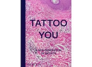 9781838667566 - Tattoo You - Phaidon Editors Alice Snape Gebunden