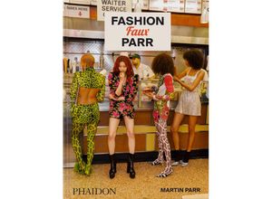 9781838667931 - Fashion Faux Parr - Martin Parr Patrick Grant Tabitha Sions Gebunden