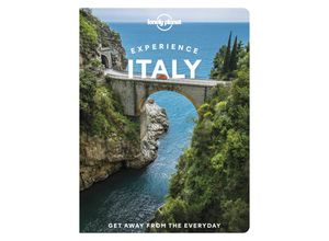 9781838694715 - Lonely Planet Experience Italy - Kevin Raub Angela Corrias Erica Firpo Duncan Garwood Benedetta Geddo Paula Hardy Stephanie Ong Margherita Raag Eva Sandoval Kartoniert (TB)