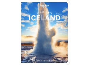 9781838694722 - Lonely Planet Experience Iceland - Zoe Robert Egill Bjarnason Jeannie Riley Eyglo Svala Arnarsdottir Porgnyr Thoroddsen Kartoniert (TB)