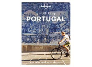 9781838694739 - Lonely Planet Experience Portugal - Sandra Henriques Gail Aguiar Bruno B Jennifer Barchfield Daniel Clarke Marlene Marques Joana Taborda Kartoniert (TB)