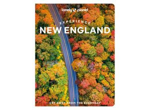 9781838695620 - Lonely Planet Experience New England - Mara Vorhees Robert Curley Lisa Halvorsen Anastasia Mills Healy Peggy Newland Alexandra Pecci Kartoniert (TB)