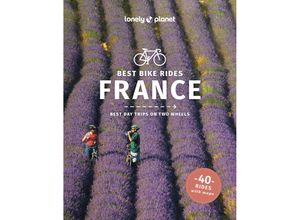 9781838699550 - Lonely Planet Best Bike Rides France - Ashley Parsons Quentin Boehm Christopher Cooley Pierre JaumouillÃ© Rory Mulholland Charles Onians Kartoniert (TB)