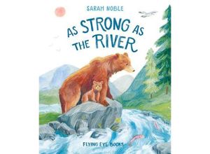 9781838740177 - As Strong as the River - Sarah Noble Gebunden