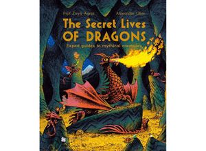 9781838741174 - The Secret Lives of Dragons - Zoya Agnis Kartoniert (TB)