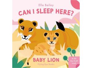 9781838748944 - Can I Sleep Here? Baby Lion - Ella Bailey Pappband