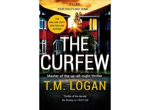 9781838776732 - Logan T M - GEBRAUCHT The Curfew The brand new up-all-night thriller from the million-copy bestselling author of The Holiday now a major TV drama - Preis vom 15112023 060513 h