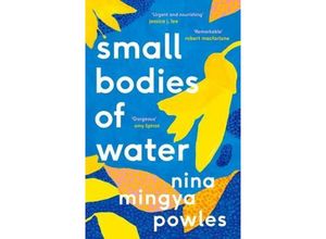 9781838852184 - Small Bodies of Water - Nina Mingya Powles Taschenbuch