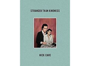 9781838852245 - Stranger Than Kindness - Nick Cave Gebunden