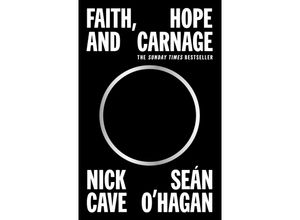 9781838857684 - Faith Hope and Carnage - Nick Cave Seán OHagan Kartoniert (TB)