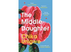 9781838857936 - The Middle Daughter - Chika Unigwe Kartoniert (TB)