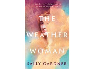 9781838931698 - The Weather Woman - Sally Gardner Kartoniert (TB)