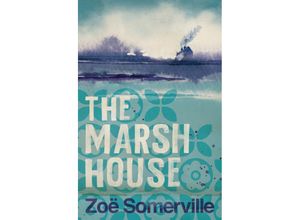 9781838934668 - The Marsh House - Zoe Somerville Kartoniert (TB)