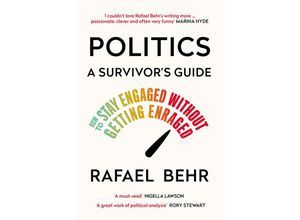 9781838955069 - Politics A Survivors Guide - Rafael Behr Taschenbuch