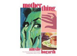 9781838957803 - Motherthing - Ainslie Hogarth Kartoniert (TB)