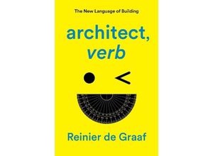 9781839761928 - architect verb The New Language of Building - Reinier de Graaf Kartoniert (TB)