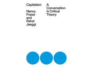 9781839765117 - Capitalism - Nancy Fraser Rahel Jaeggi Kartoniert (TB)