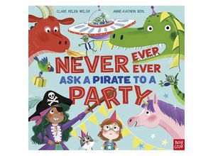 9781839942181 - Never Ever Ever Ask a Pirate to a Party - Clare Helen Welsh Kartoniert (TB)