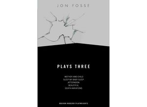 9781840024784 - Fosse Plays Three - Jon Fosse Kartoniert (TB)