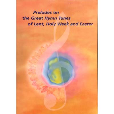 9781840034639 - Preludes on the great hymn tunes of lent holy week and easter