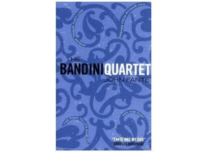 9781841954974 - The Bandini Quartet - John Fante Kartoniert (TB)