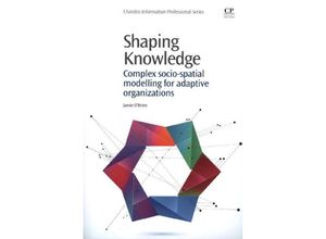 9781843347514 - Chandos Information Professional Series   Shaping Knowledge - Jamie OBrien Kartoniert (TB)