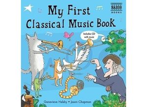 9781843791188 - My First Classical Music Book w Audio-CD - Genevieve Helsby Kartoniert (TB) 9781843791188 - My First Classical Music Book w Audio-CD - Genevieve Helsby Kartoniert (TB)