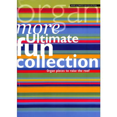 9781844173150 - More ultimate fun collection | Organ pieces to raise the roof