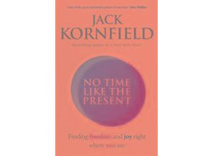 9781846045431 - No Time Like the Present - Jack Kornfield Kartoniert (TB)