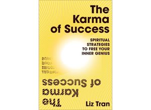 9781846047503 - The Karma of Success Spiritual Strategies to Free Your Inner Genius - Liz Tran Kartoniert (TB)