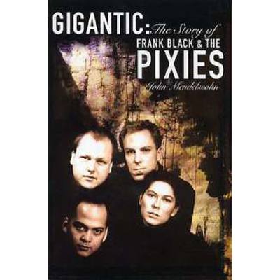 9781846094958 - Gigantic - the story of Frank Black + the Pixies