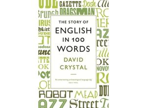 9781846684289 - The Story of English in 100 Words - David Crystal Kartoniert (TB) 9781846684289 - The Story of English in 100 Words - David Crystal Kartoniert (TB)