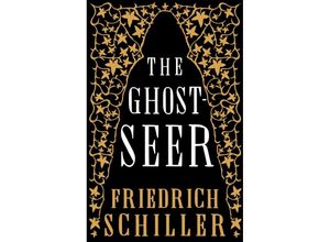 9781847497581 - Alma Classics Gothic   The Ghost-Seer - Friedrich Schiller Kartoniert (TB)