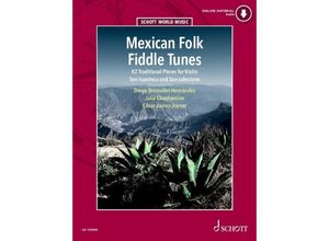 9781847615657 - Schott World Music   Mexican Folk Fiddle Tunes - Julia Chardavoine Diego Brossollet Hernández César Iván Juárez-Joyner Kartoniert (TB)