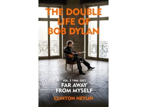 9781847925893 - The Double Life of Bob Dylan Volume 2 1966-2021 - Clinton Heylin Gebunden