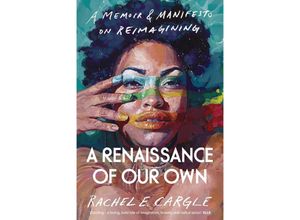 9781847926746 - A Renaissance of Our Own - Rachel E Cargle Kartoniert (TB)