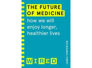 9781847943255 - The Future of Medicine (WIRED guides) - James Temperton Wired Kartoniert (TB)