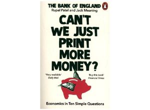 9781847943392 - Can	 We Just Print More Money? - Rupal Patel The Bank of England Jack Meaning Kartoniert (TB)