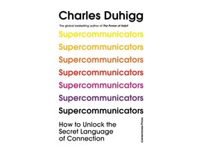 9781847943835 - Supercommunicators - Charles Duhigg Kartoniert (TB)