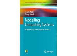 9781848003217 - Undergraduate Topics in Computer Science   Modelling Computing Systems - Faron Moller Georg Struth Kartoniert (TB)