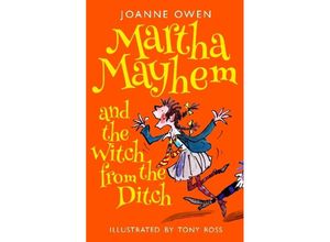 9781848125360 - Martha Mayhem and the Witch from the Ditch - Joanne Owen Kartoniert (TB)