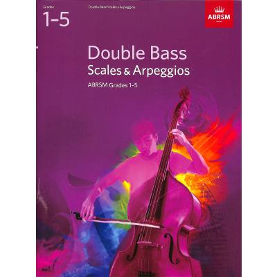 9781848493605 - Double bass - Scales + Arpeggios 1 grades 1-5