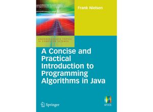 9781848823389 - Undergraduate Topics in Computer Science   A Concise and Practical Introduction to Programming Algorithms in Java - Frank Nielsen Kartoniert (TB)