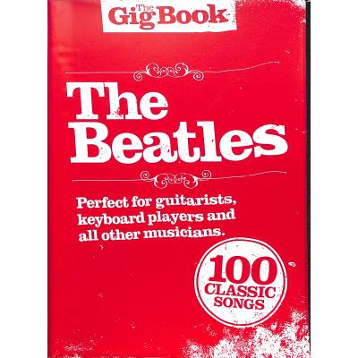 9781849380706 - Noten Beatles the gig book 100 Hits 91267 9781849380706 - Noten Beatles the gig book 100 Hits 91267