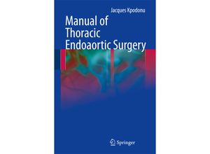 9781849962957 - Manual of Thoracic Endoaortic Surgery - Jacques Kpodonu Kartoniert (TB)