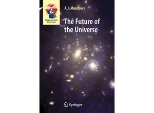 9781849969680 - Astronomers Universe   The Future of the Universe - AJ Meadows Kartoniert (TB)